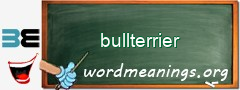 WordMeaning blackboard for bullterrier